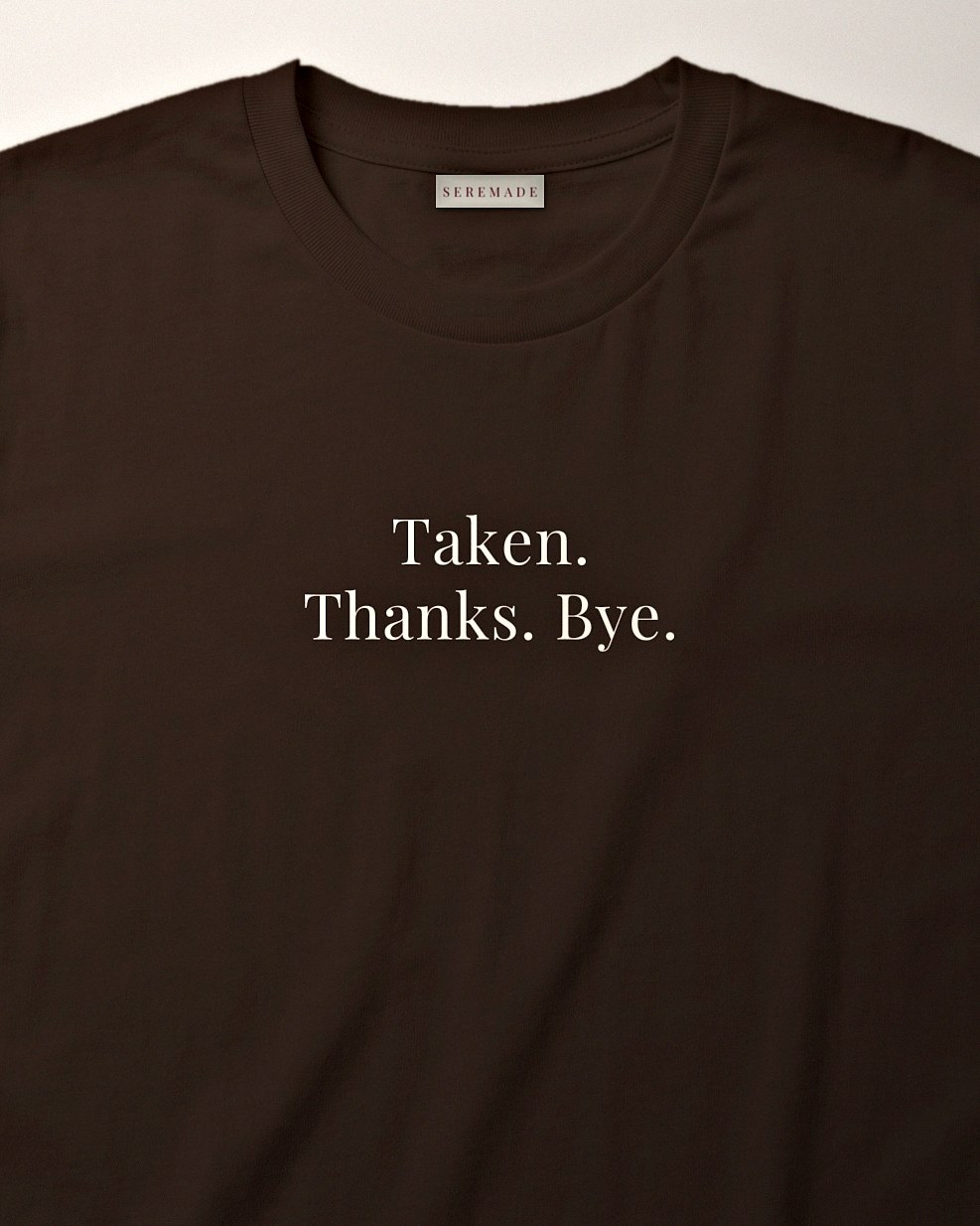 Deep espresso t-shirt printed Taken. Thanks. Bye. in ivory